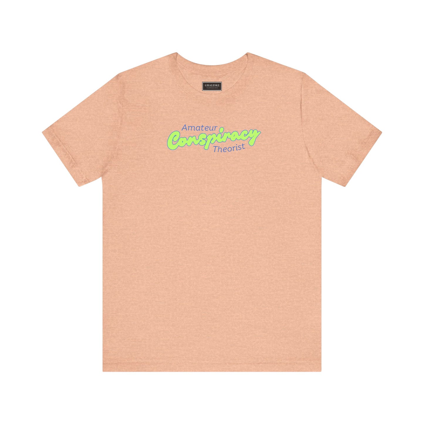 Amateur Conspiracy Theorist T-Shirt - Graleske