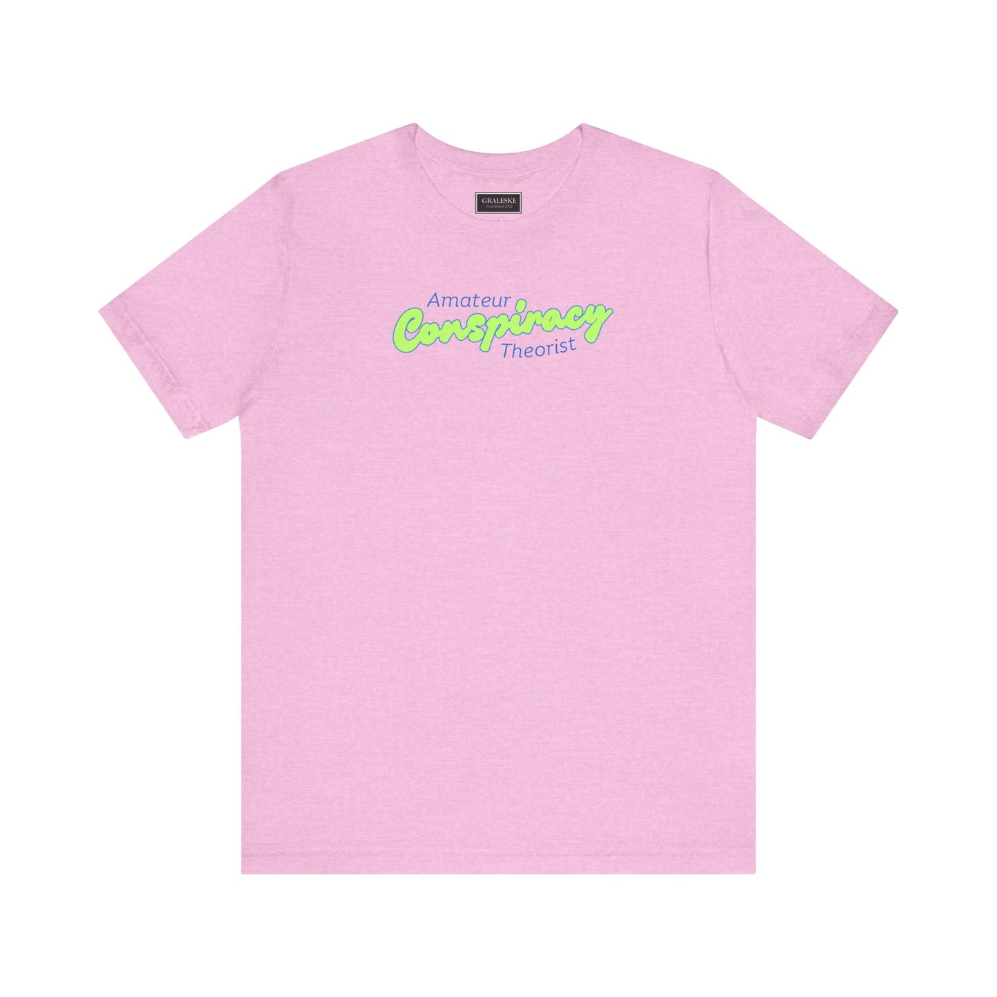 Amateur Conspiracy Theorist T-Shirt - Graleske