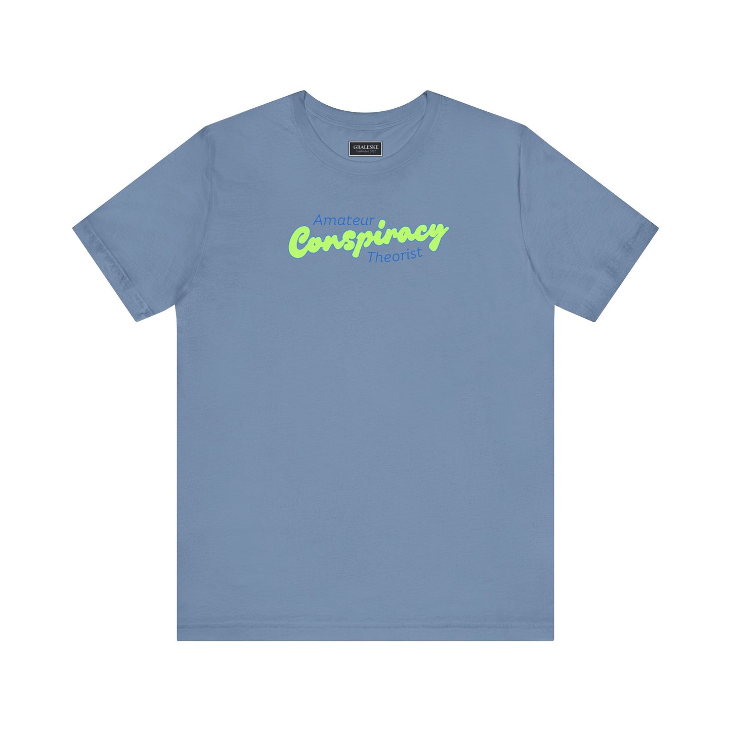 Amateur Conspiracy Theorist T-Shirt - Graleske