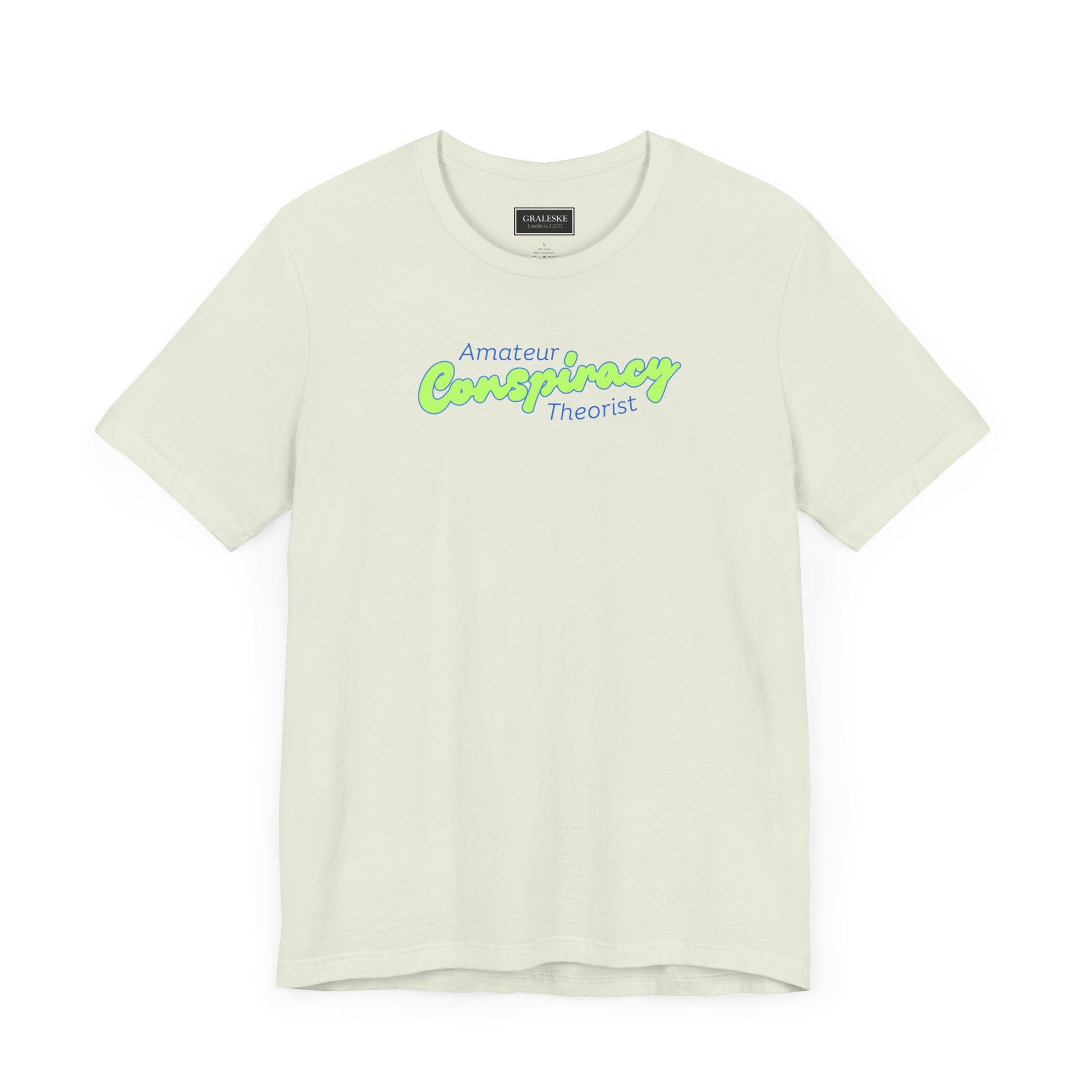 Amateur Conspiracy Theorist T-Shirt - Graleske