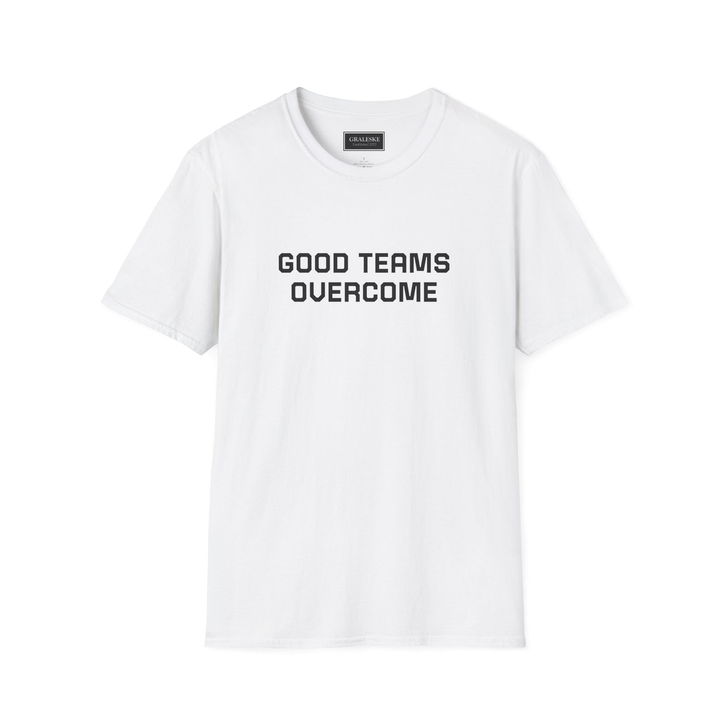 Good Teams Overcome Unisex Tee - Sporting Life Design - Graleske