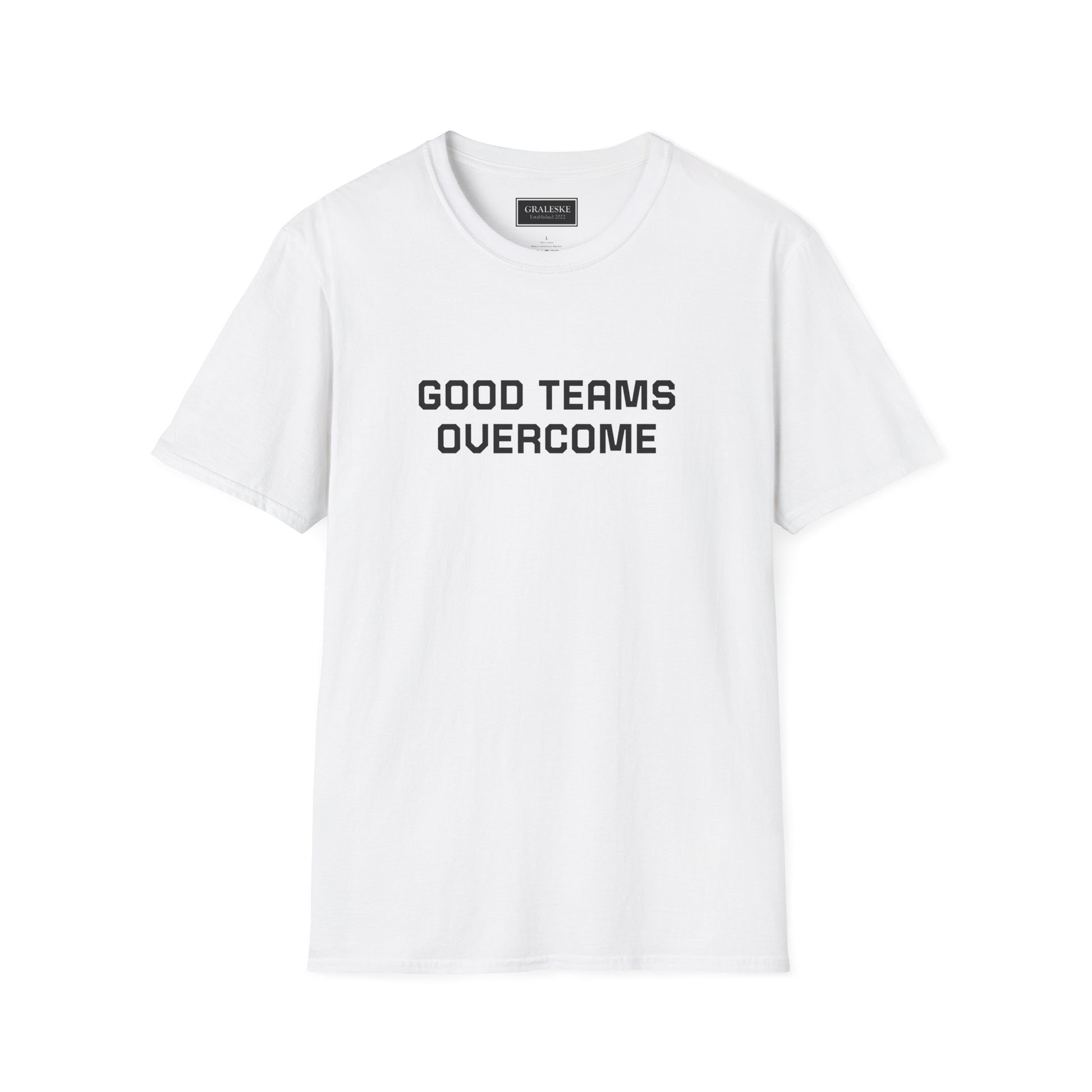 Good Teams Overcome Unisex Tee - Sporting Life Design - Graleske