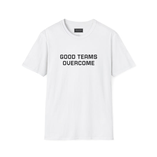 Good Teams Overcome Unisex Tee - Sporting Life Design - Graleske
