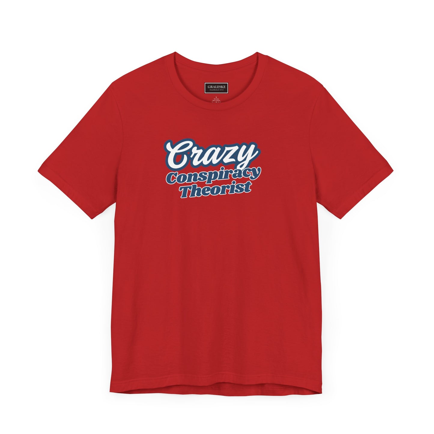 Crazy Conspiracy Theorist T-Shirt
