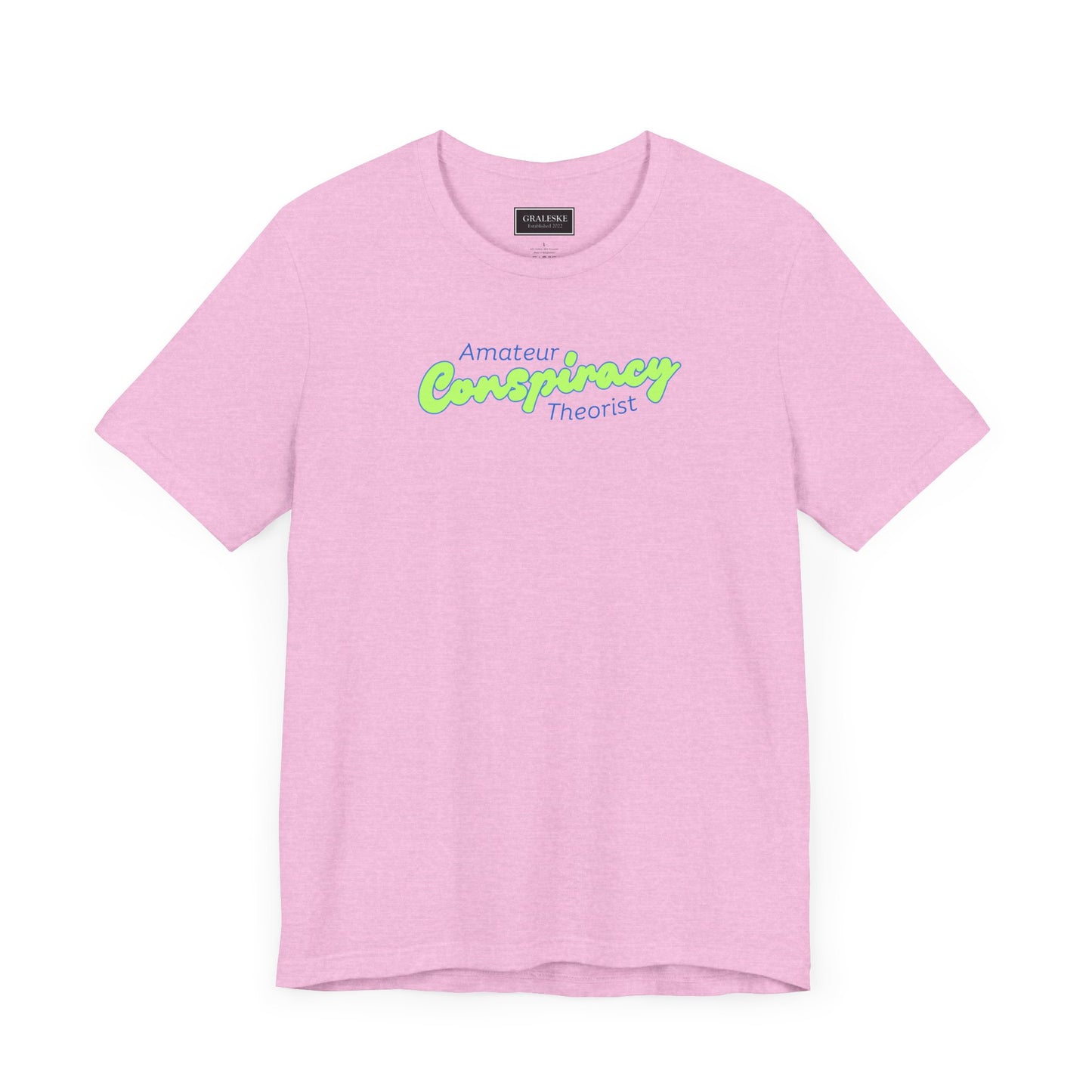 Amateur Conspiracy Theorist T-Shirt - Graleske