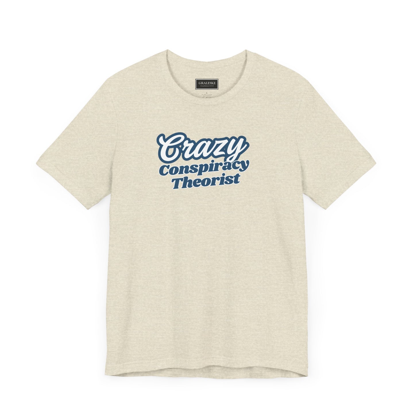 Crazy Conspiracy Theorist T-Shirt