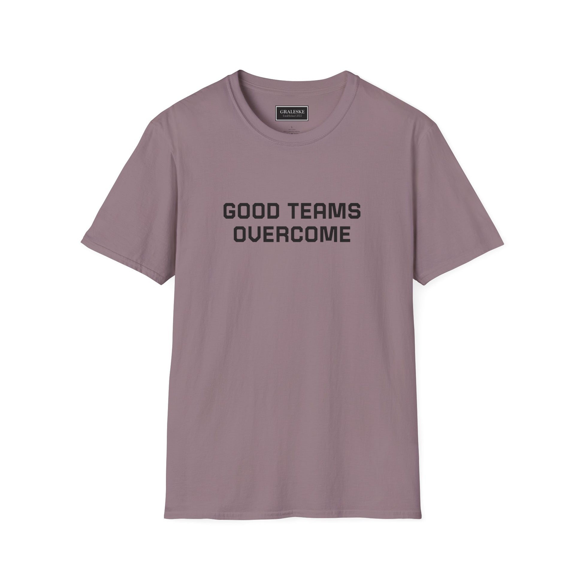 Good Teams Overcome Unisex Tee - Sporting Life Design - Graleske