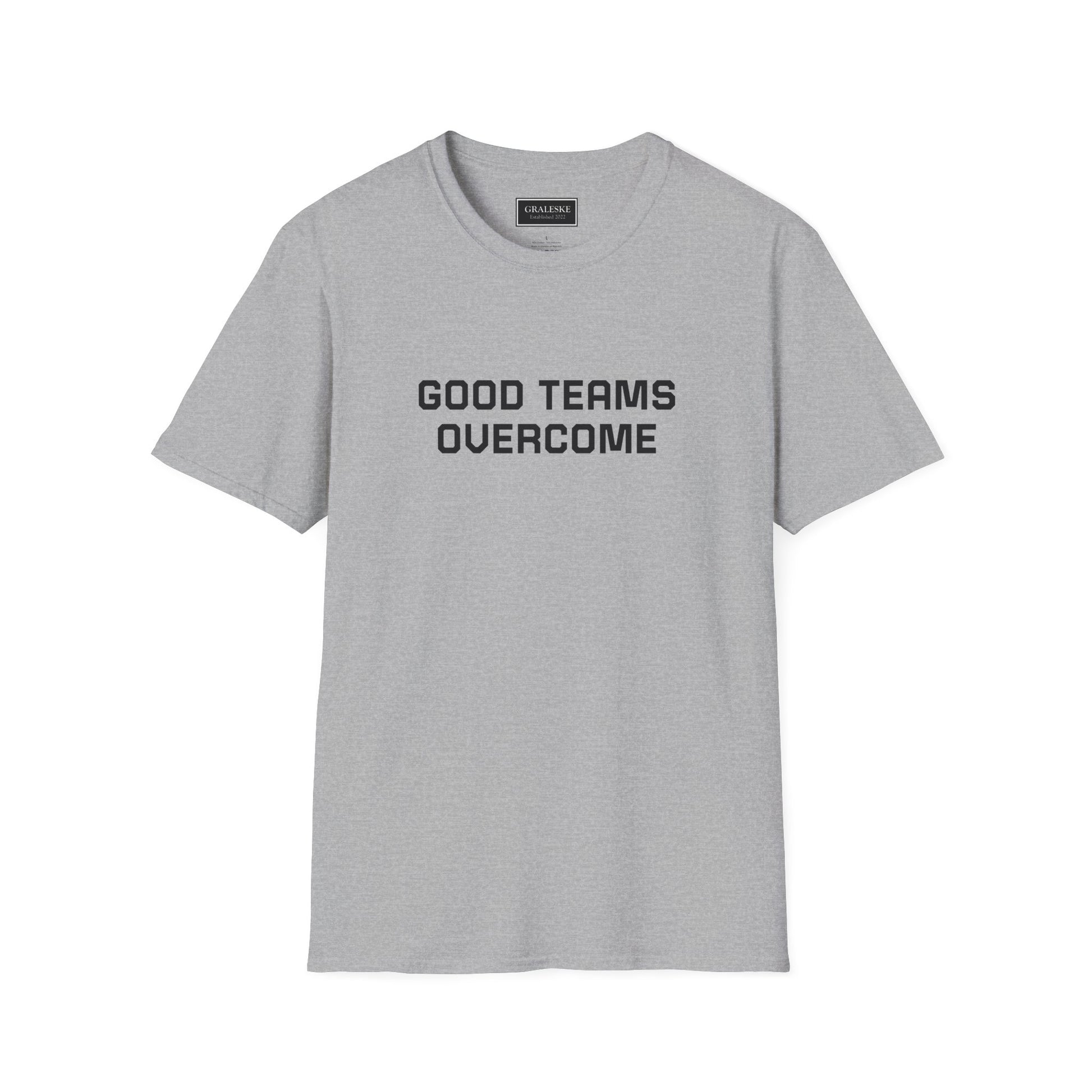Good Teams Overcome Unisex Tee - Sporting Life Design - Graleske