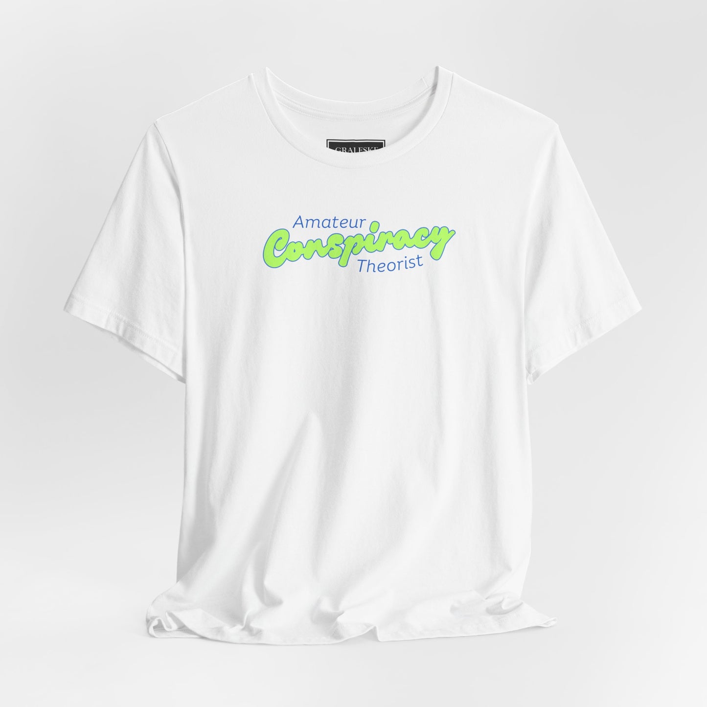 Amateur Conspiracy Theorist T-Shirt - Graleske