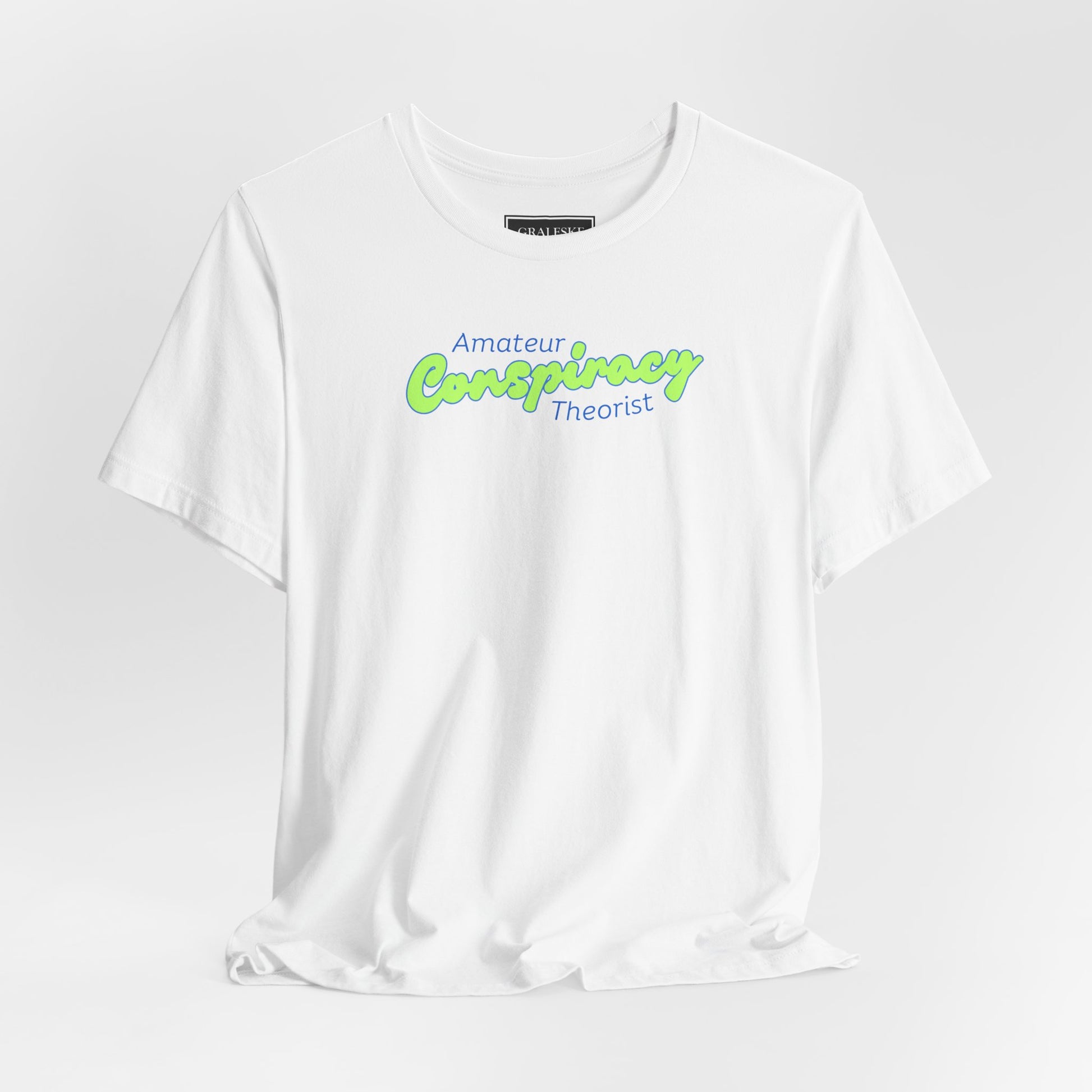 Amateur Conspiracy Theorist T-Shirt - Graleske