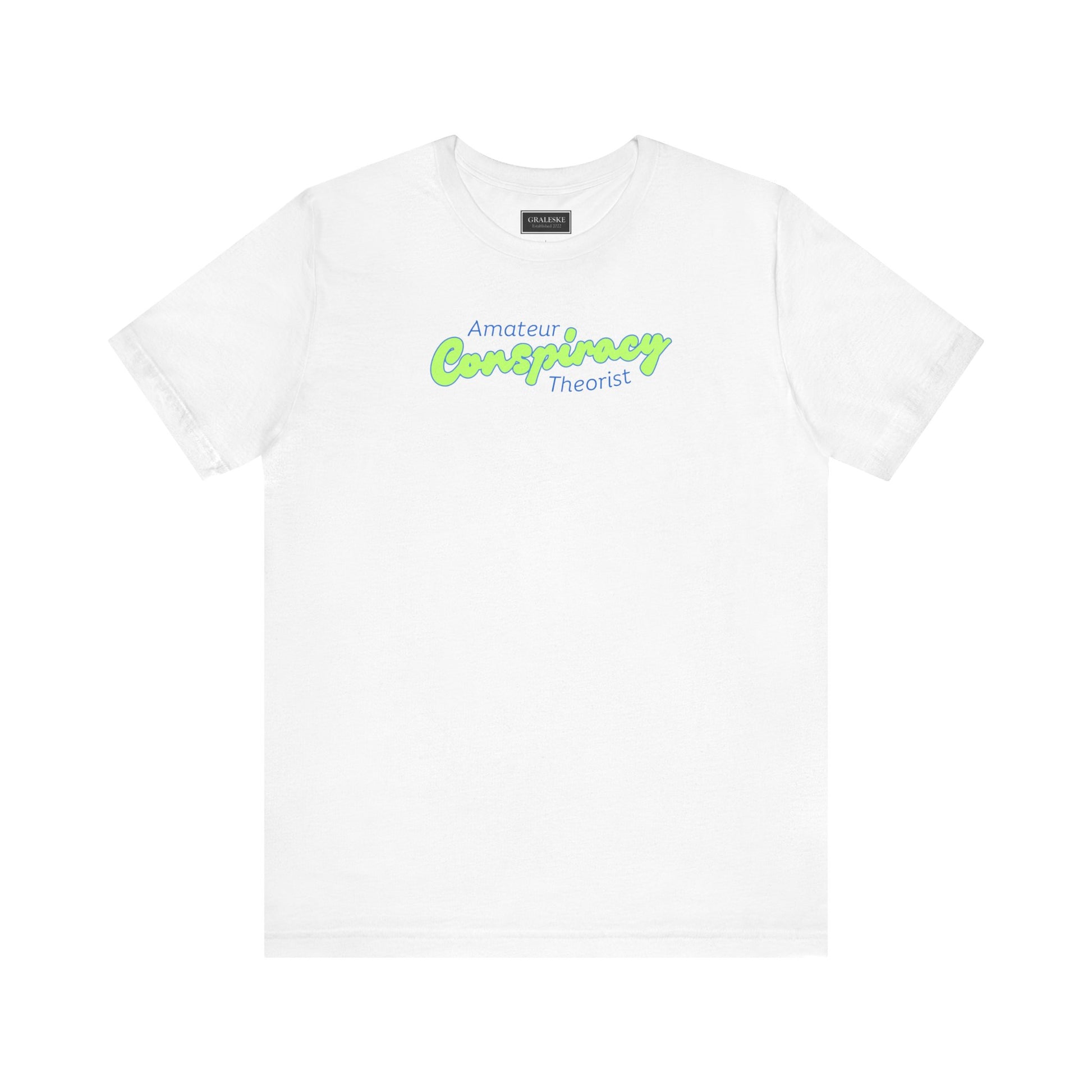 Amateur Conspiracy Theorist T-Shirt - Graleske