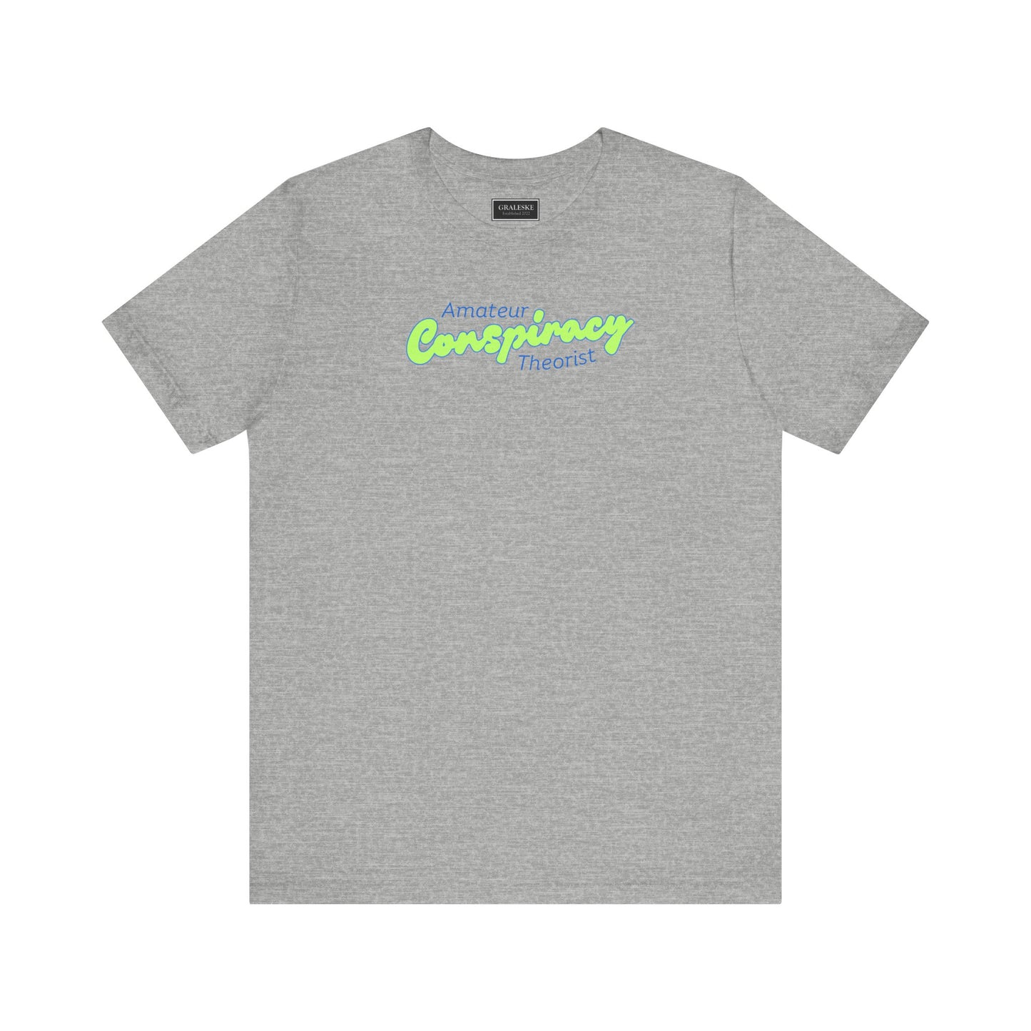 Amateur Conspiracy Theorist T-Shirt - Graleske