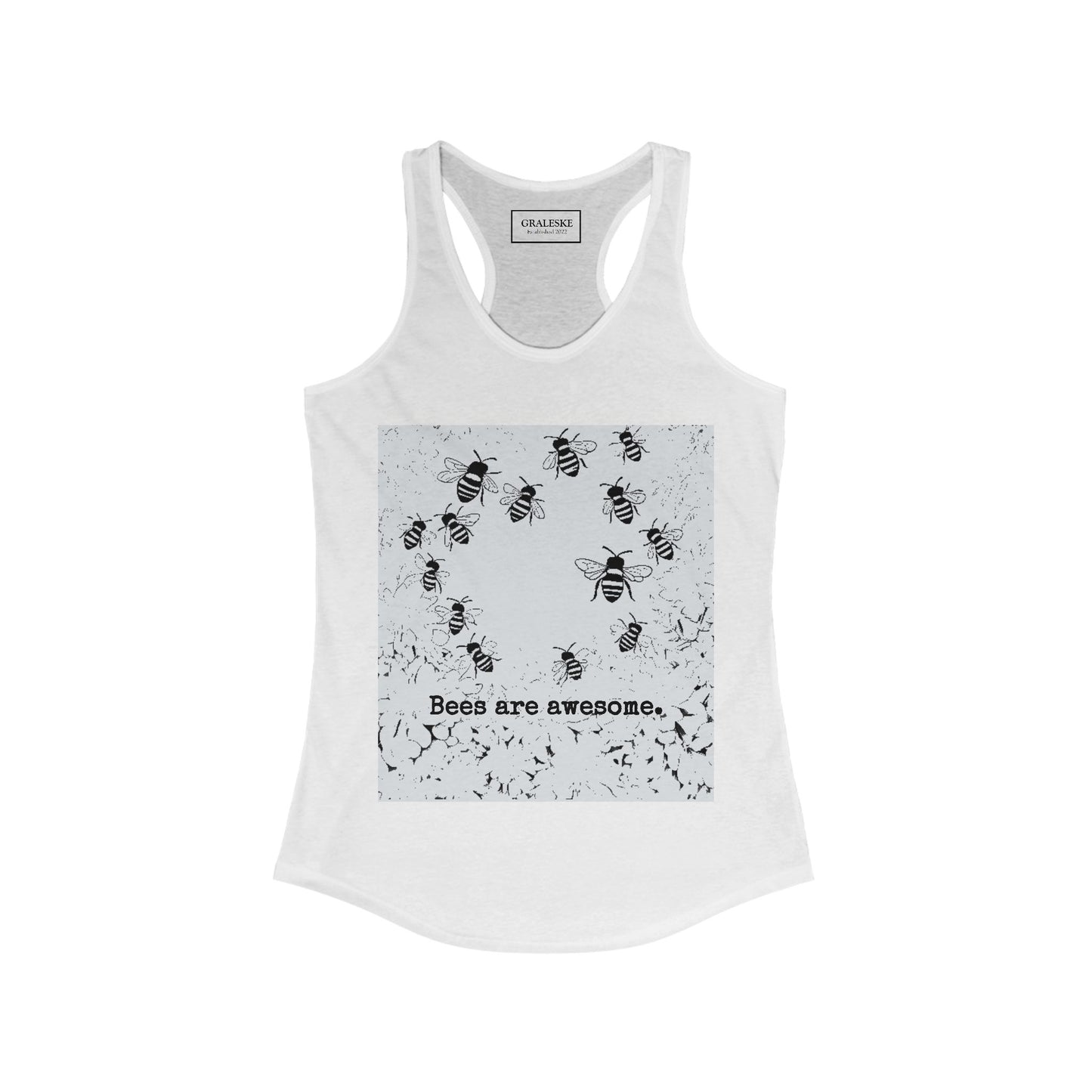 bees are awesome - Women's Ideal Racerback Tank - Graleske