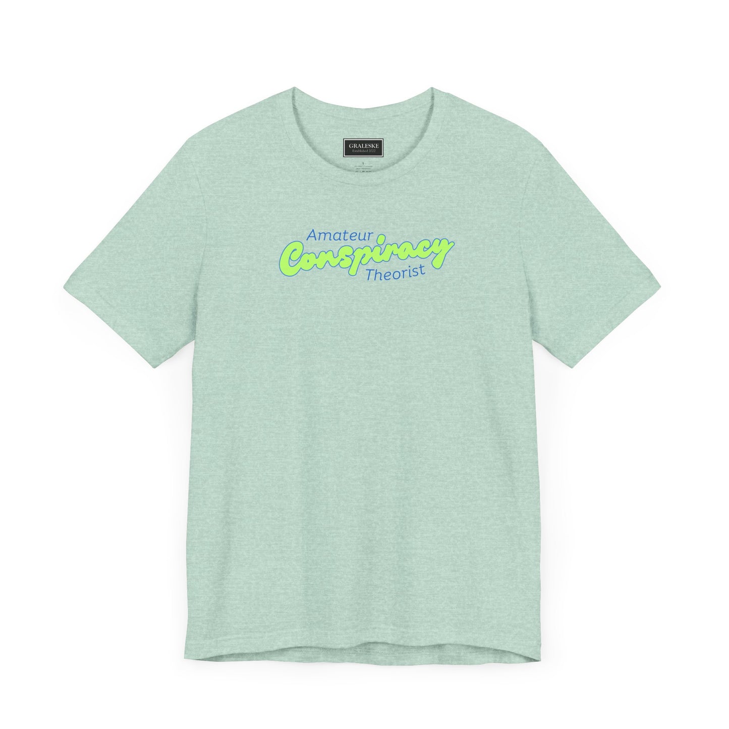 Amateur Conspiracy Theorist T-Shirt - Graleske