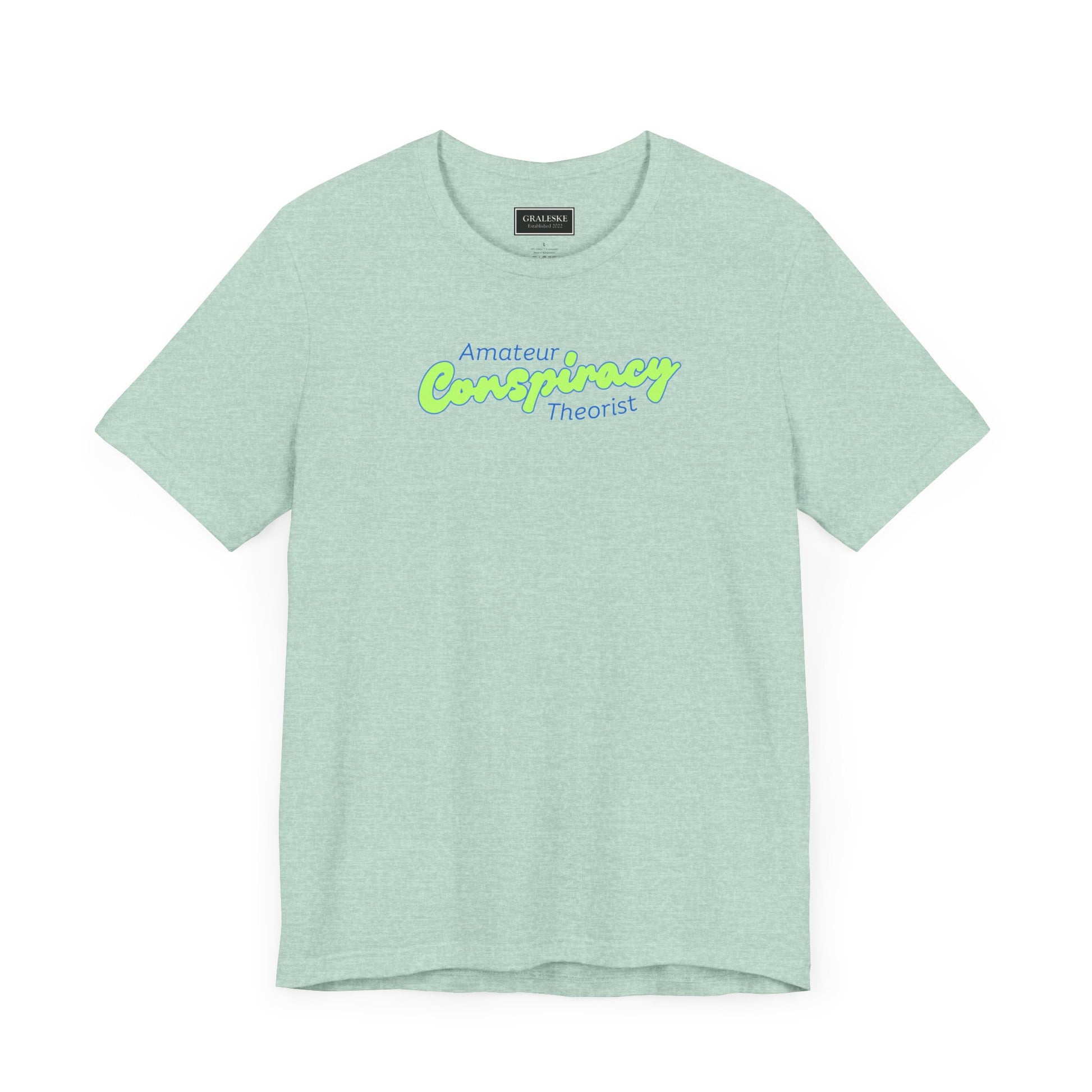 Amateur Conspiracy Theorist T-Shirt - Graleske