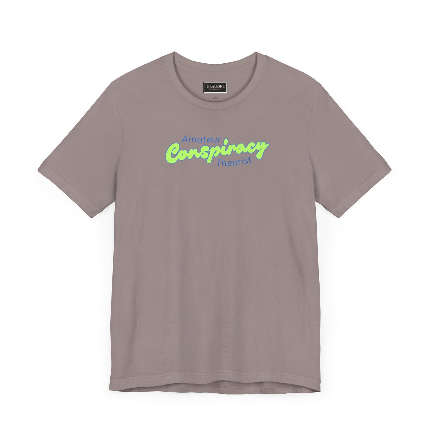Amateur Conspiracy Theorist T-Shirt - Graleske