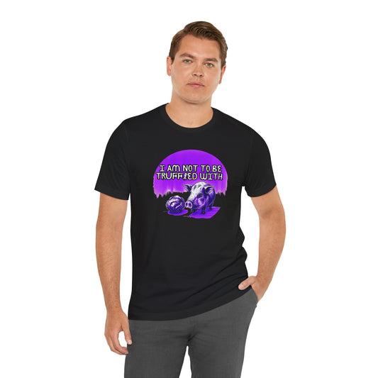 Truffled With Unisex Tee