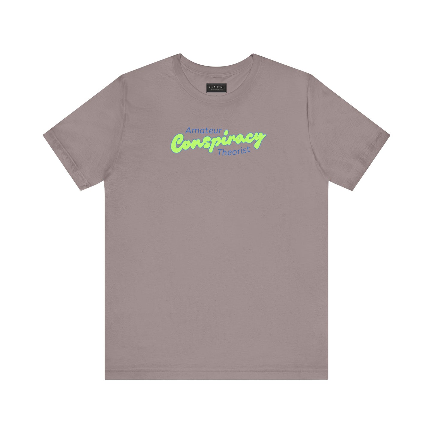 Amateur Conspiracy Theorist T-Shirt - Graleske