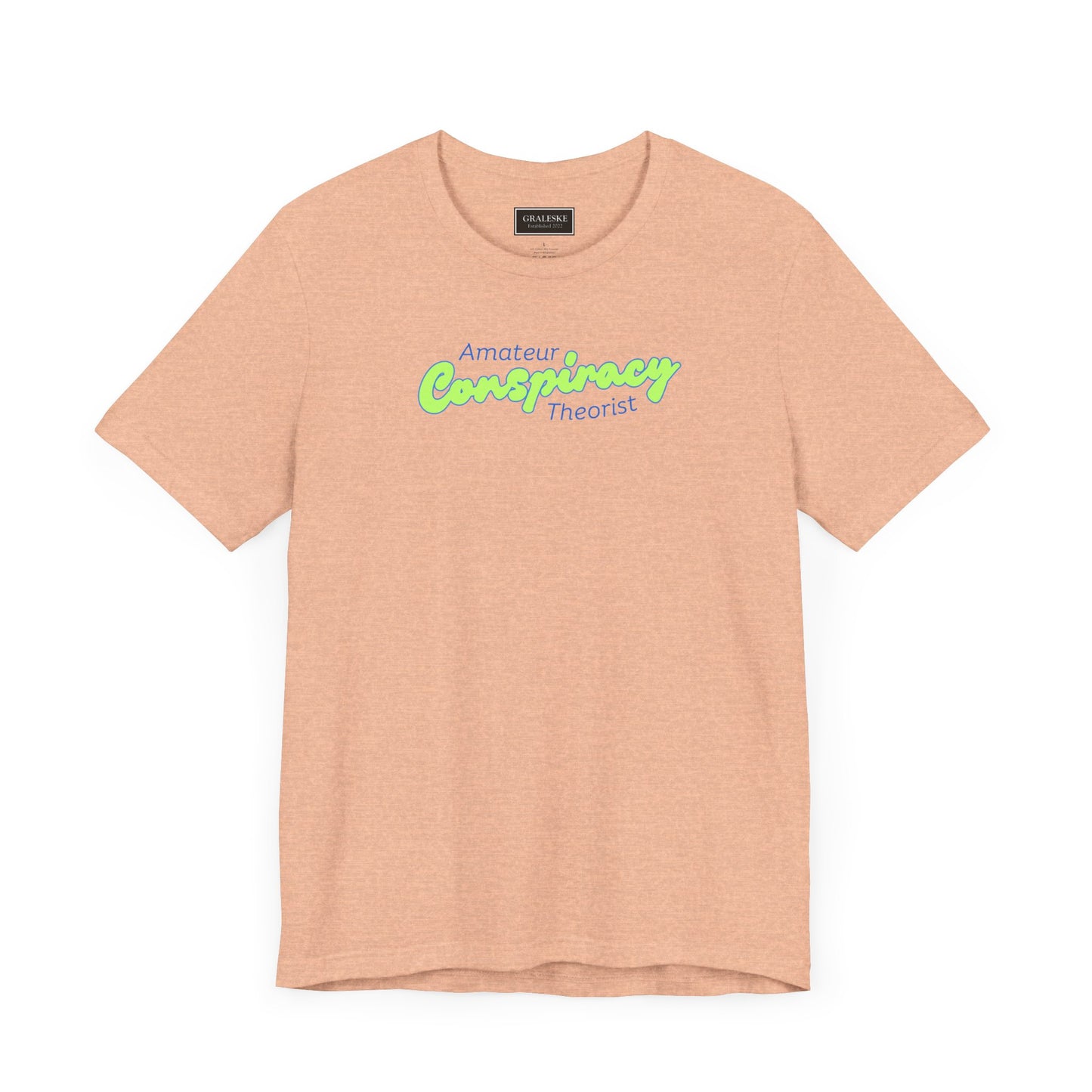 Amateur Conspiracy Theorist T-Shirt - Graleske