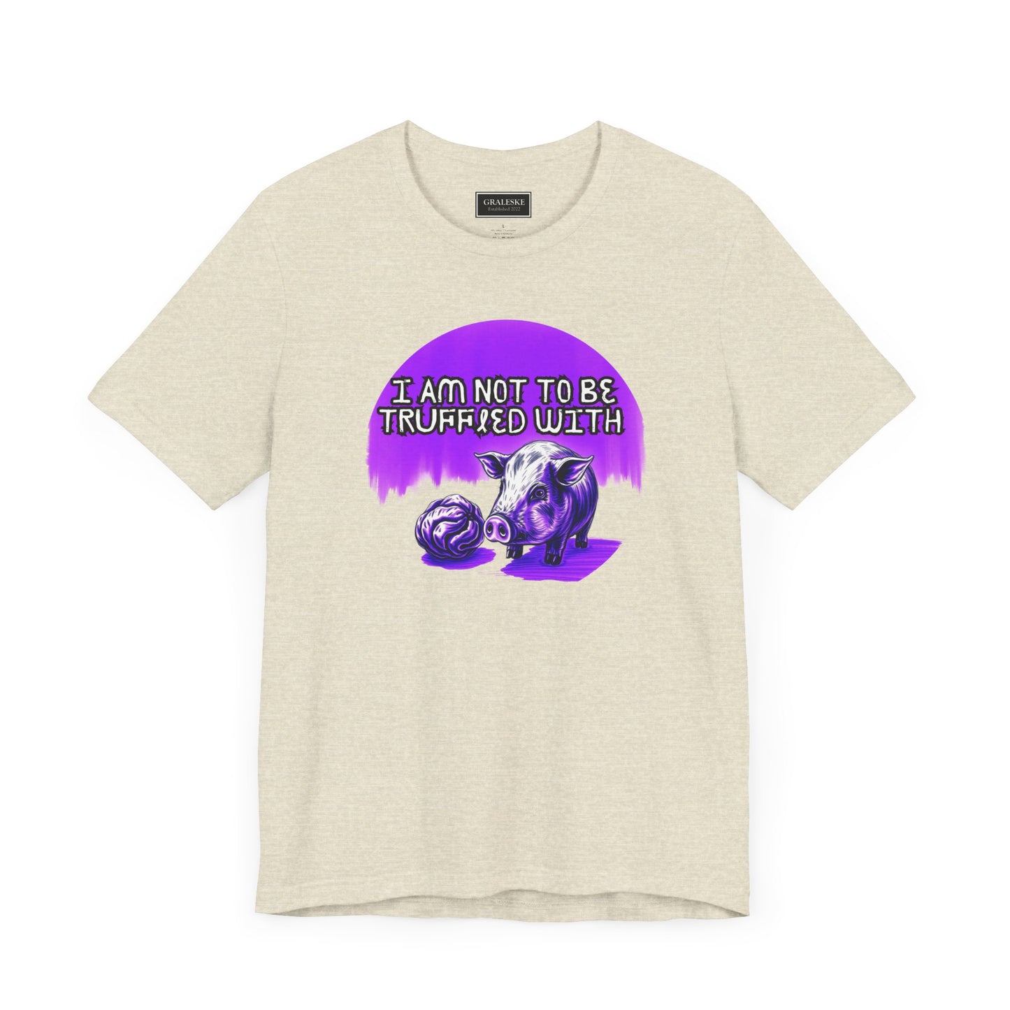 Truffled With Unisex Tee