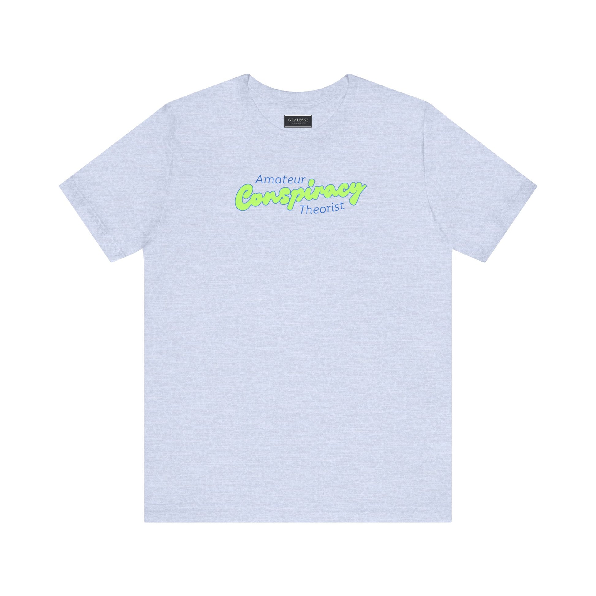 Amateur Conspiracy Theorist T-Shirt - Graleske