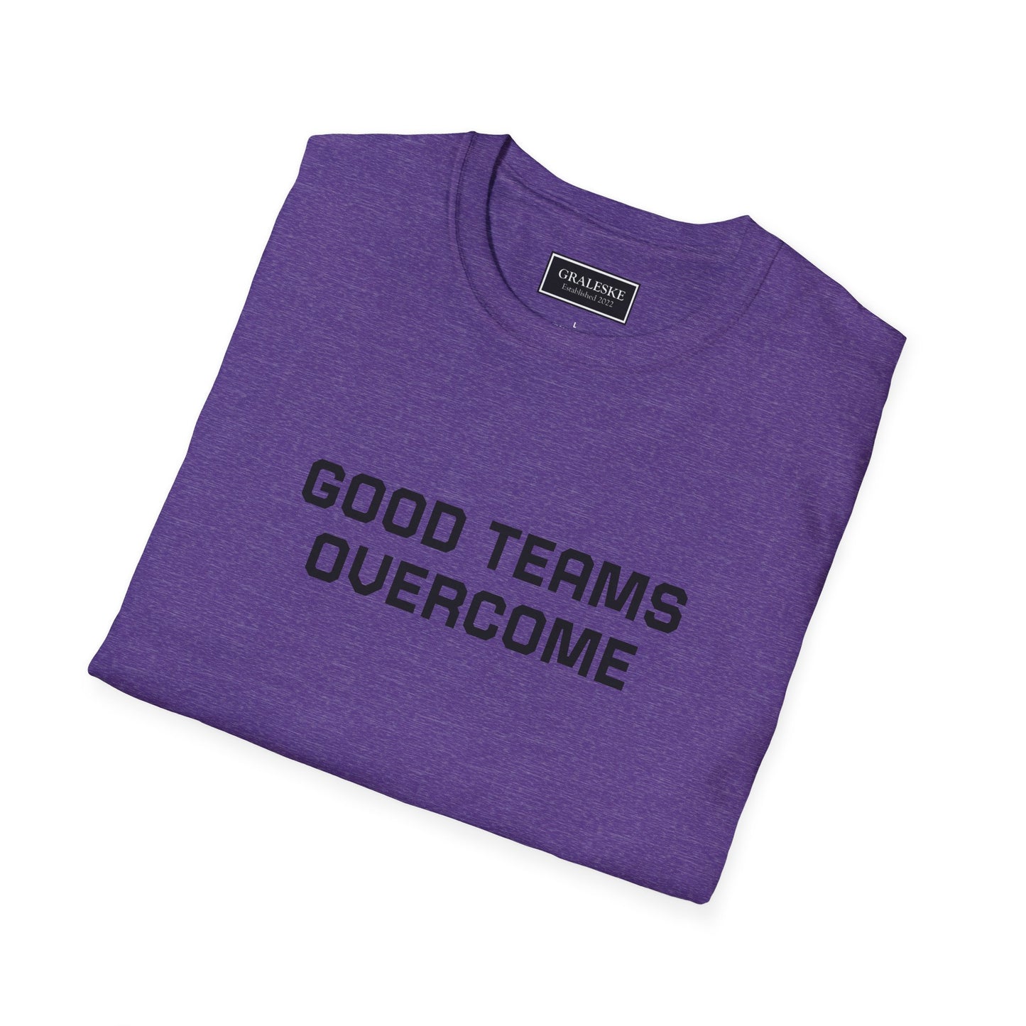 Good Teams Overcome Unisex Tee - Sporting Life Design - Graleske