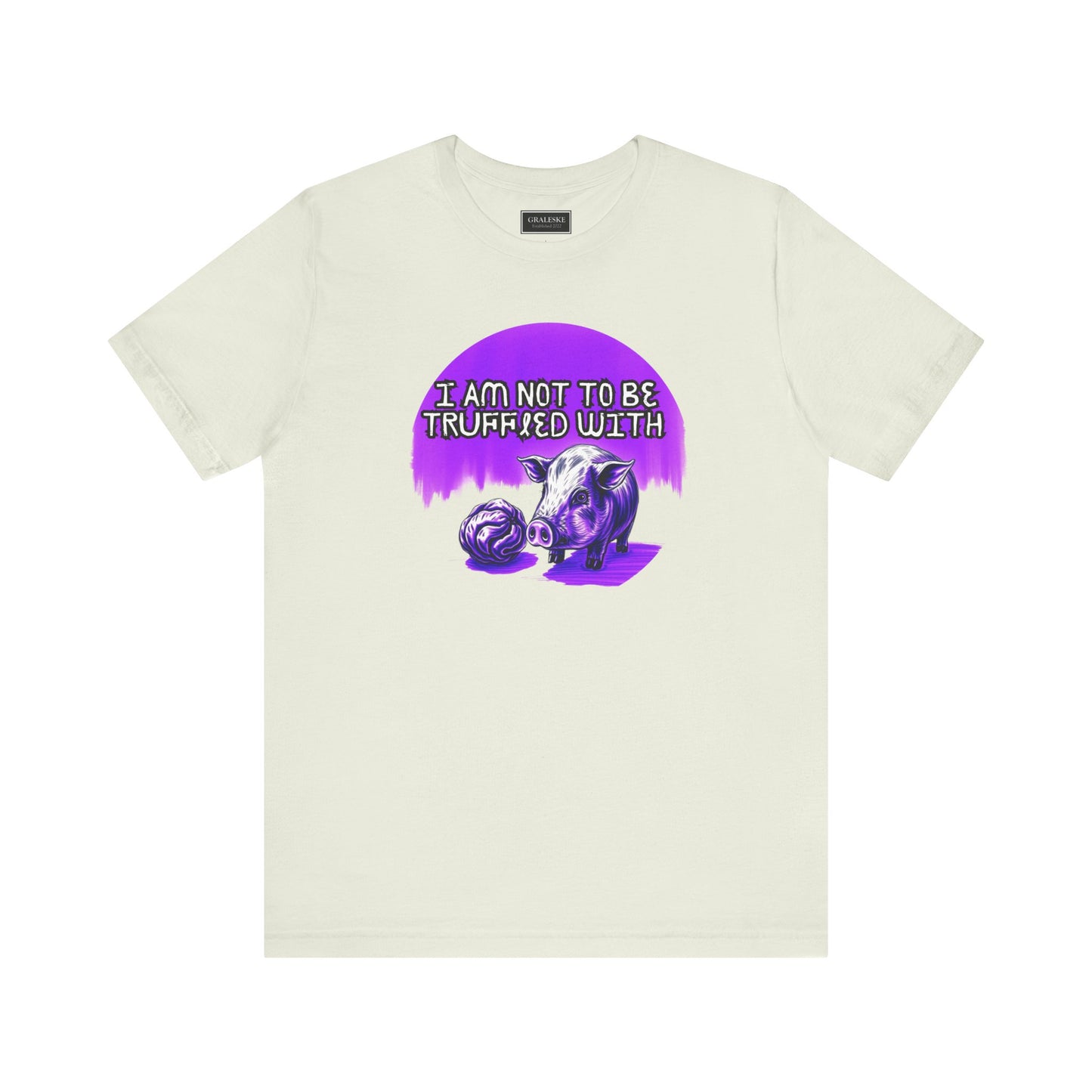 Truffled With Unisex Tee