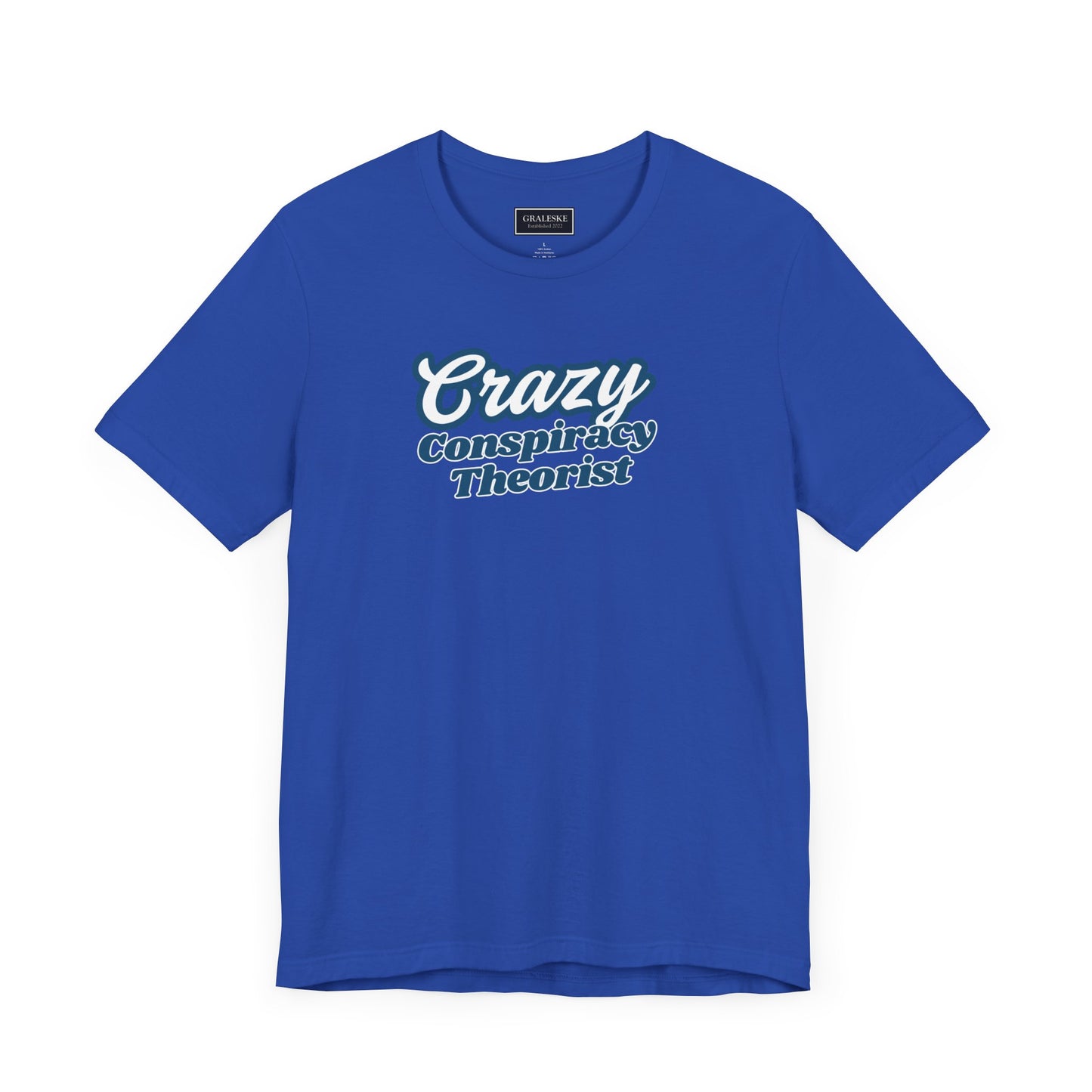 Crazy Conspiracy Theorist T-Shirt