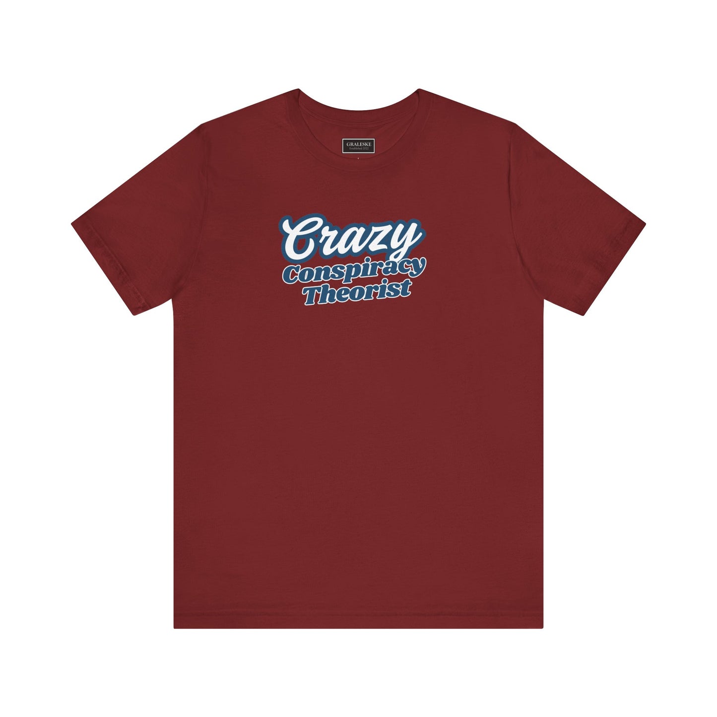 Crazy Conspiracy Theorist T-Shirt