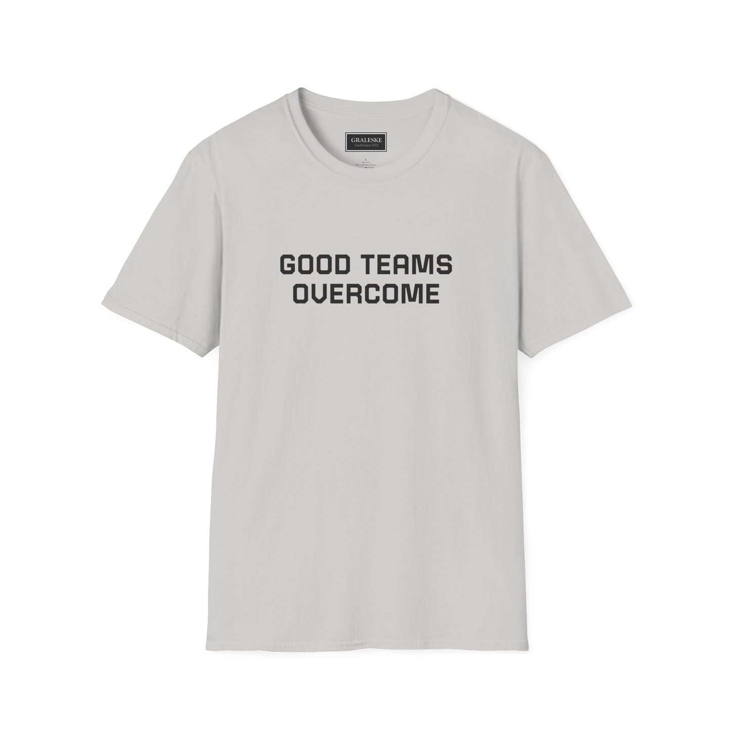 Good Teams Overcome Unisex Tee - Sporting Life Design - Graleske