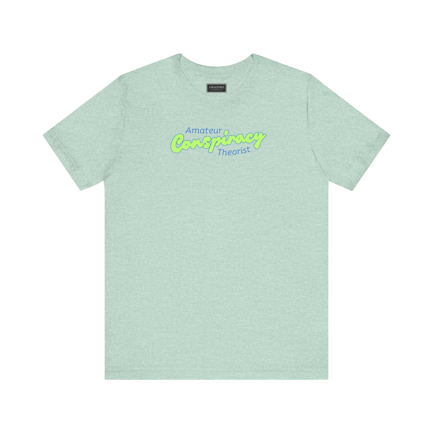 Amateur Conspiracy Theorist T-Shirt - Graleske