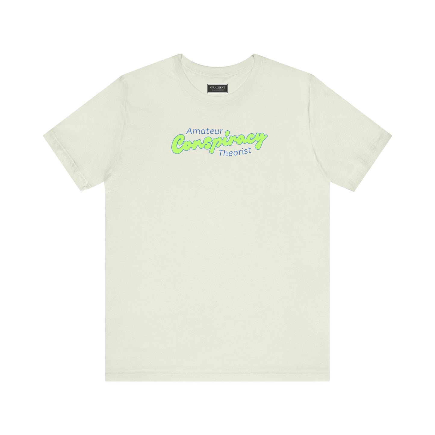 Amateur Conspiracy Theorist T-Shirt - Graleske