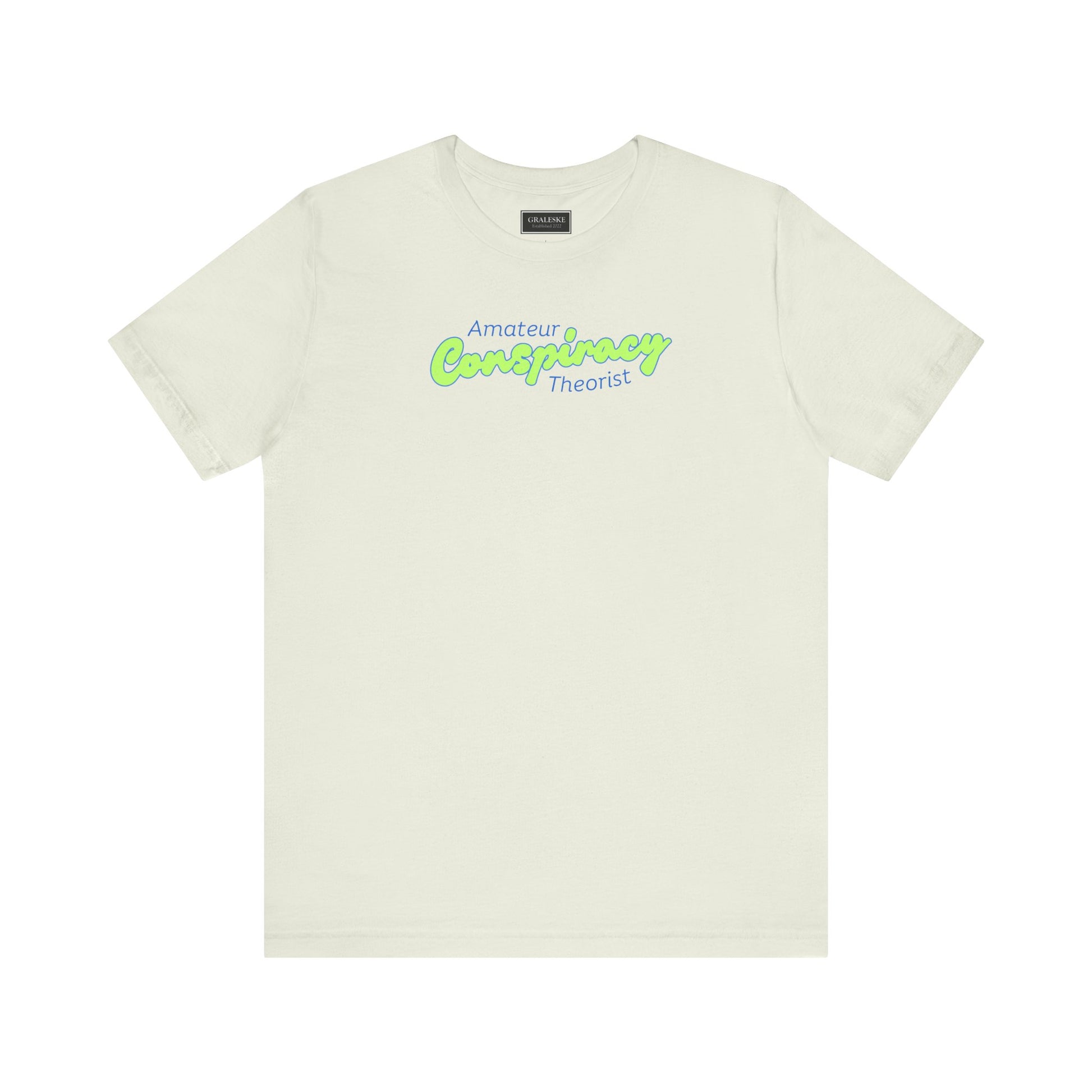 Amateur Conspiracy Theorist T-Shirt - Graleske