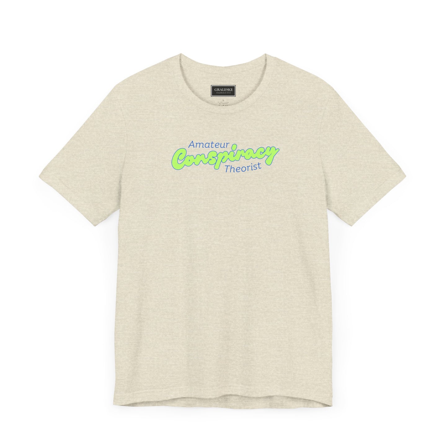 Amateur Conspiracy Theorist T-Shirt - Graleske