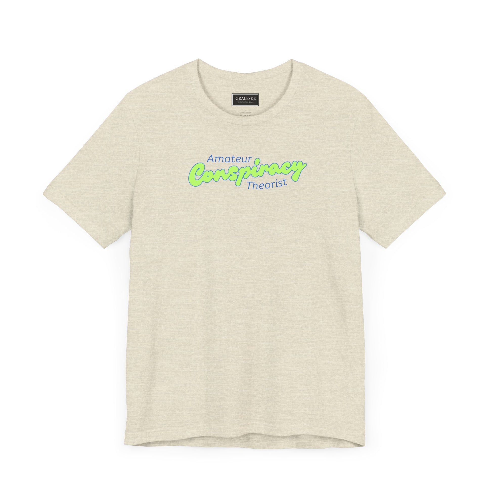Amateur Conspiracy Theorist T-Shirt - Graleske