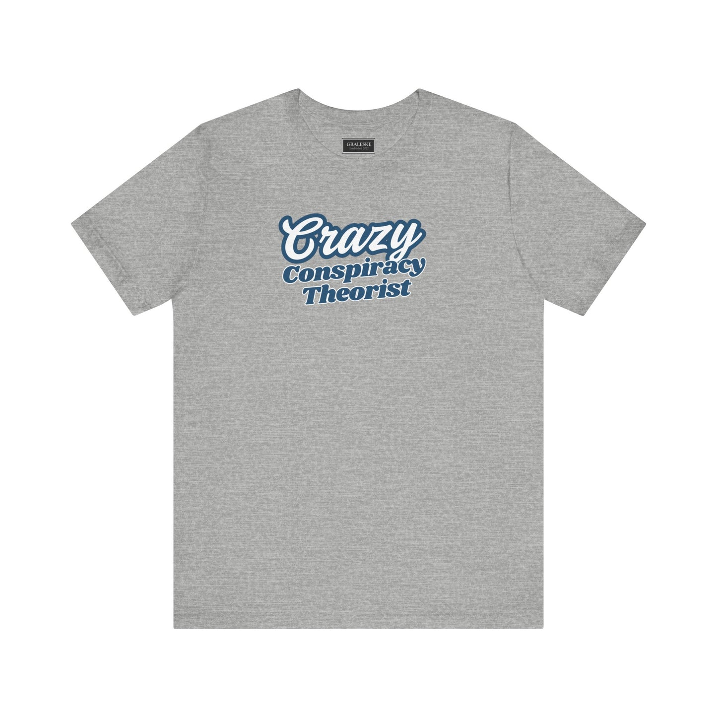 Crazy Conspiracy Theorist T-Shirt