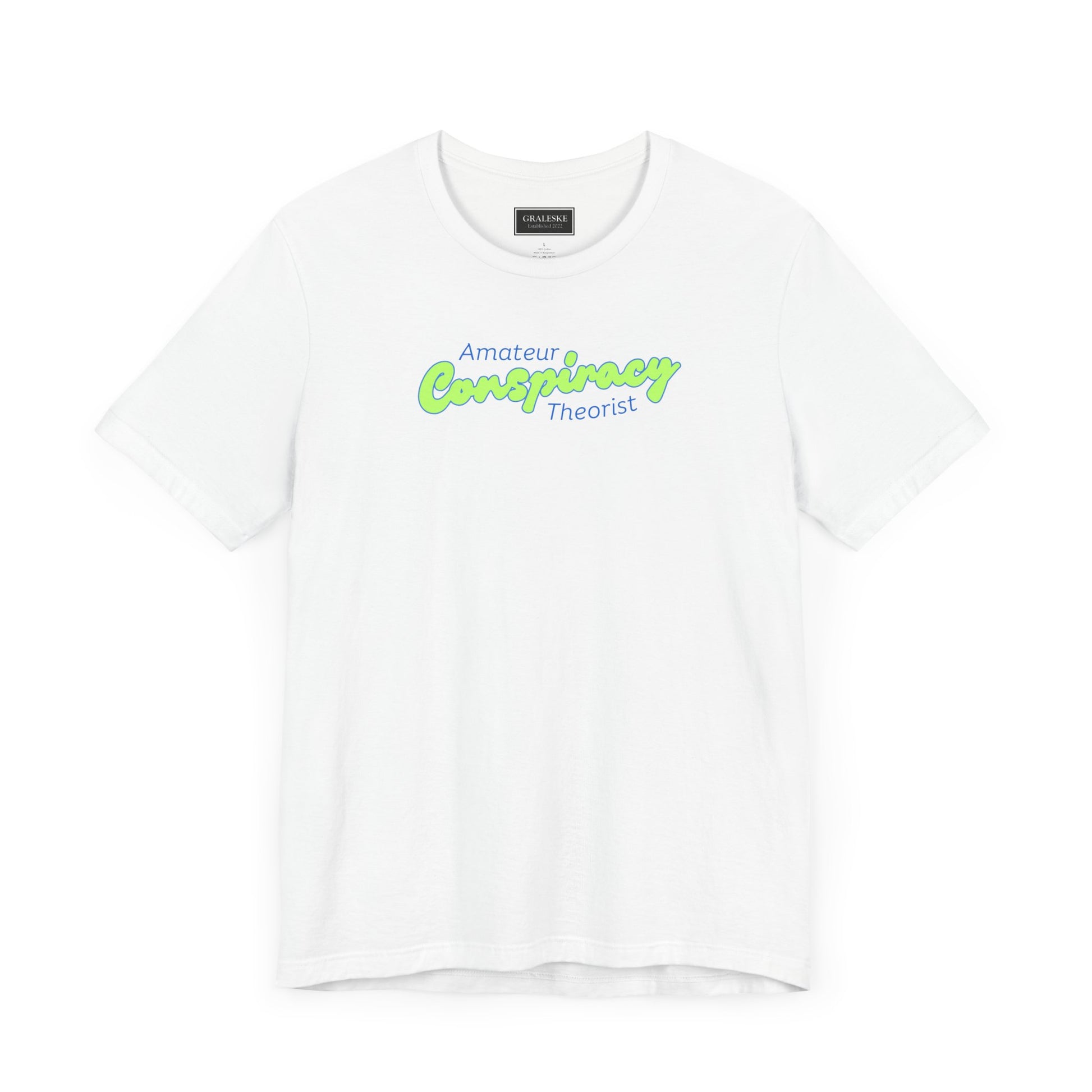 Amateur Conspiracy Theorist T-Shirt - Graleske