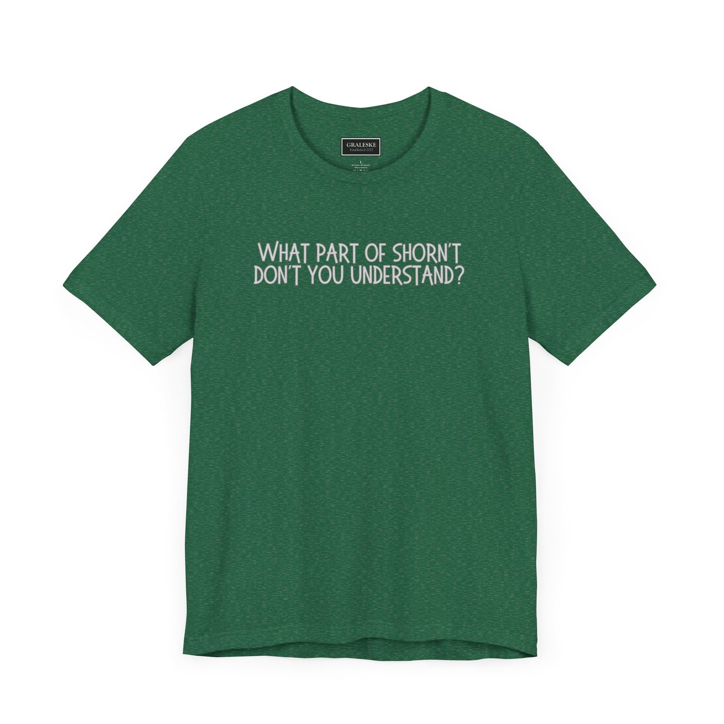 Office-Inspired Unisex Tee - 'What Part of Shorn't Don't You Understand'