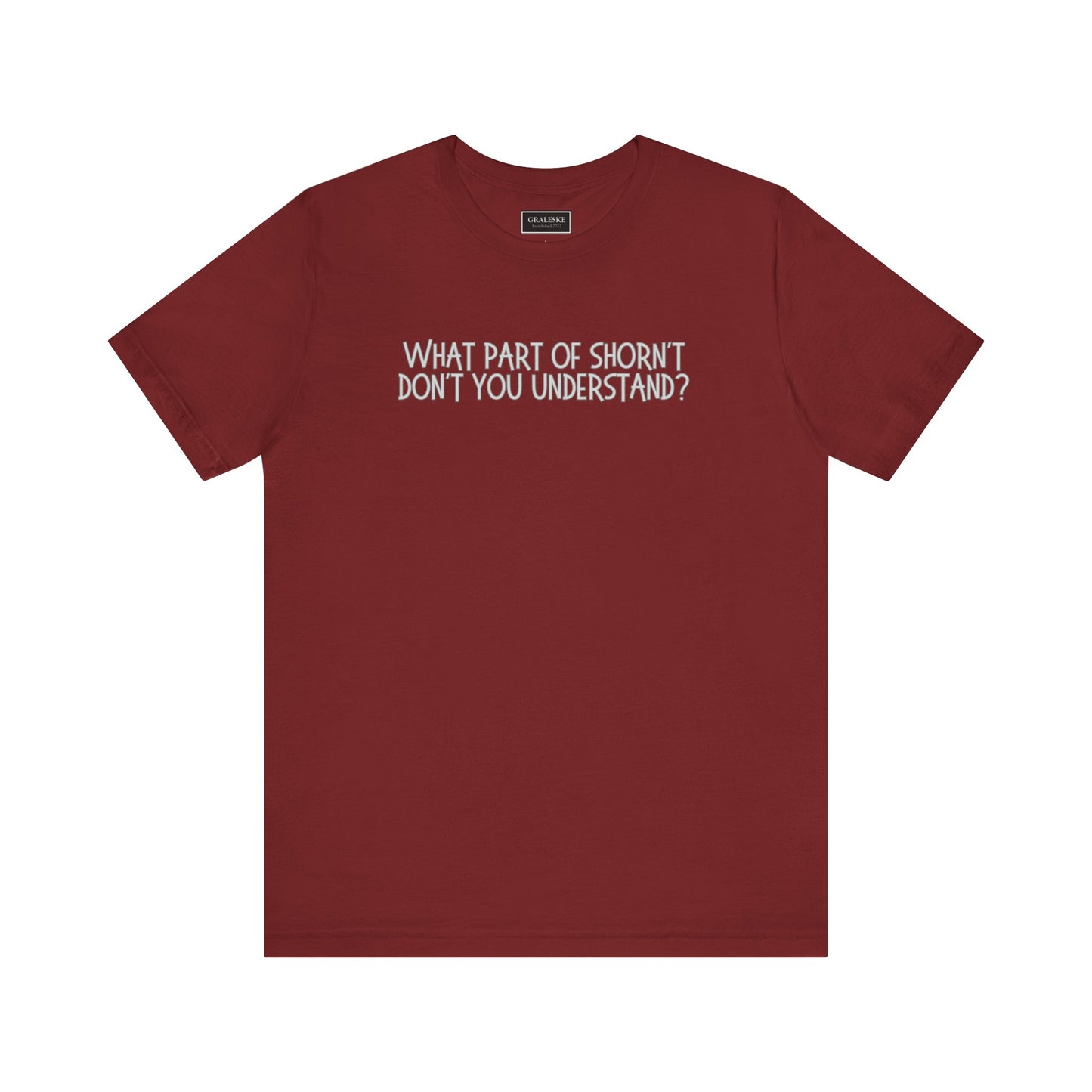 Office-Inspired Unisex Tee - 'What Part of Shorn't Don't You Understand'