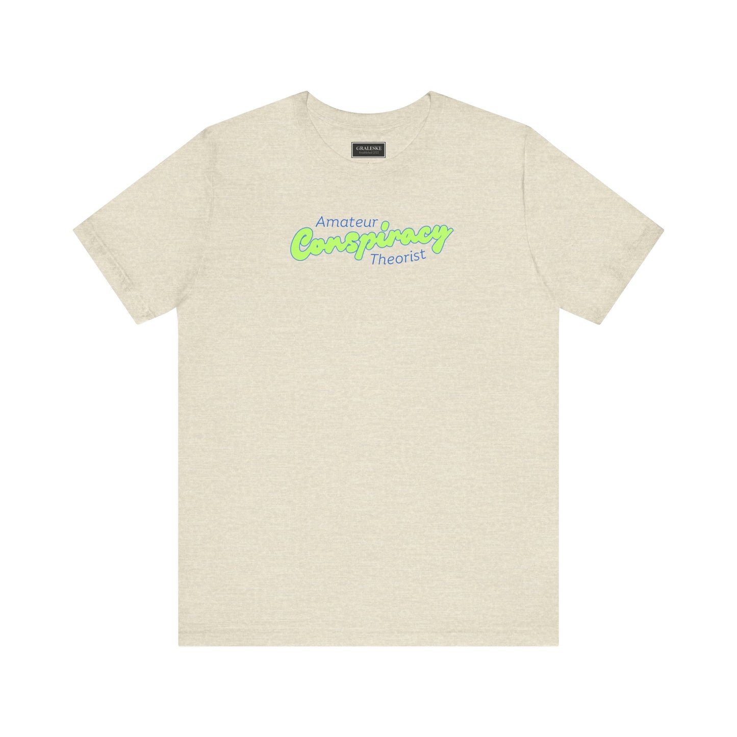 Amateur Conspiracy Theorist T-Shirt - Graleske