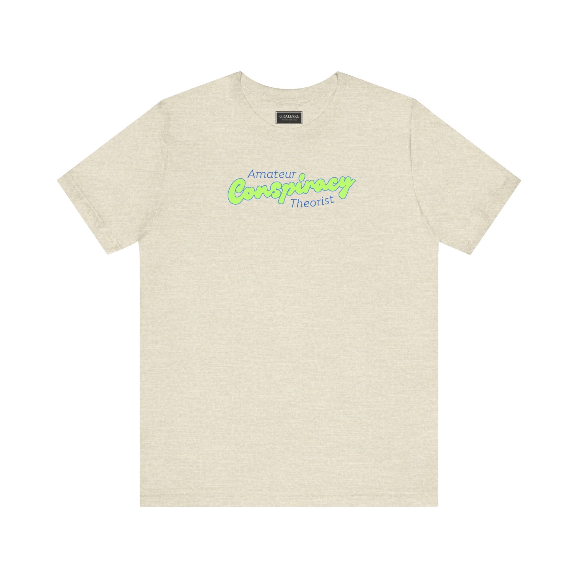 Amateur Conspiracy Theorist T-Shirt - Graleske