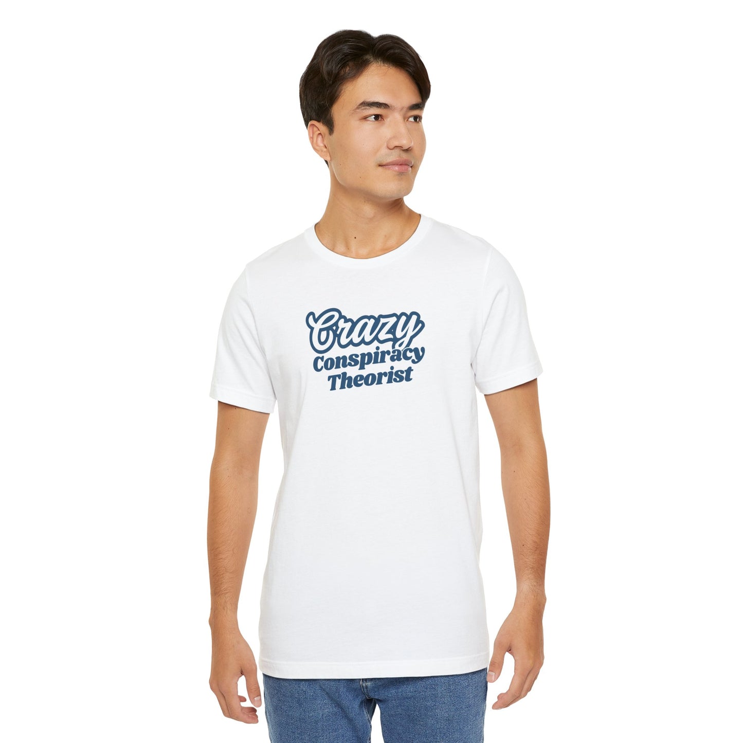 Crazy Conspiracy Theorist T-Shirt
