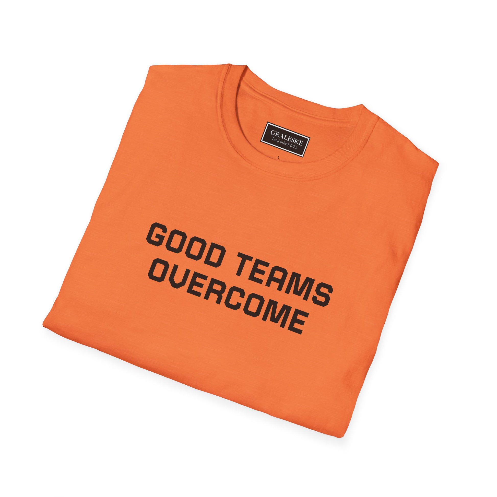 Good Teams Overcome Unisex Tee - Sporting Life Design - Graleske