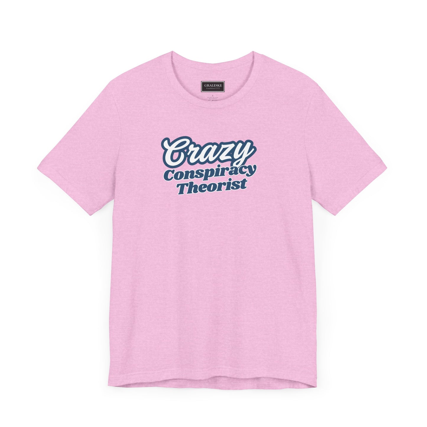 Crazy Conspiracy Theorist T-Shirt