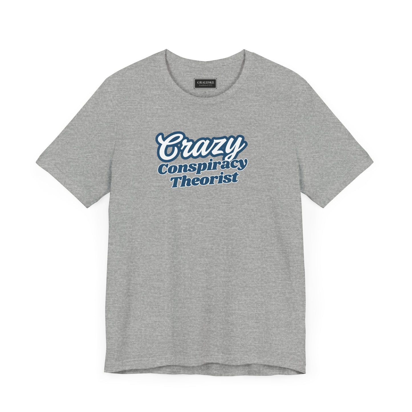 Crazy Conspiracy Theorist T-Shirt