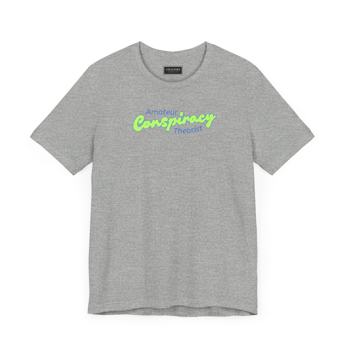 Amateur Conspiracy Theorist T-Shirt - Graleske