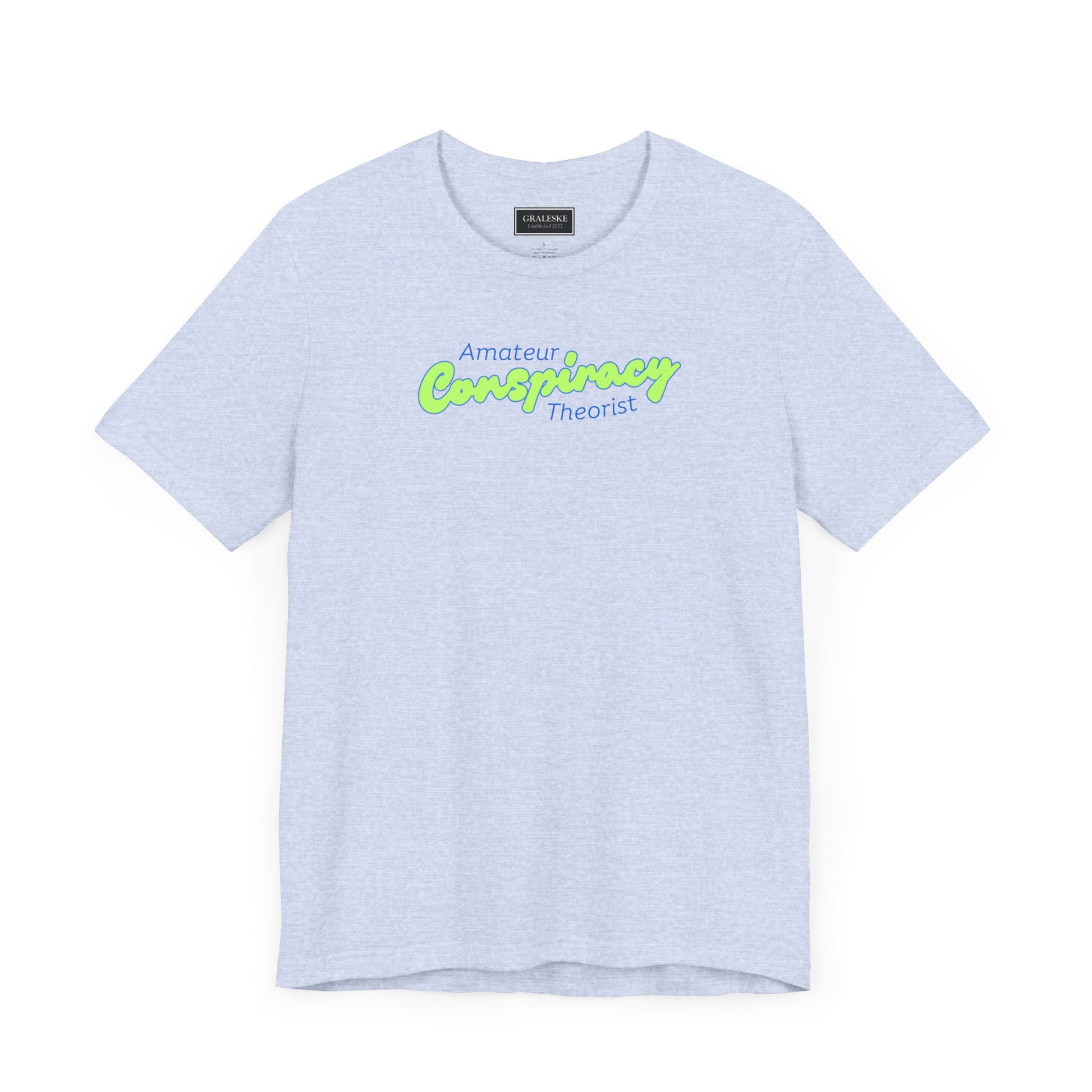 Amateur Conspiracy Theorist T-Shirt - Graleske