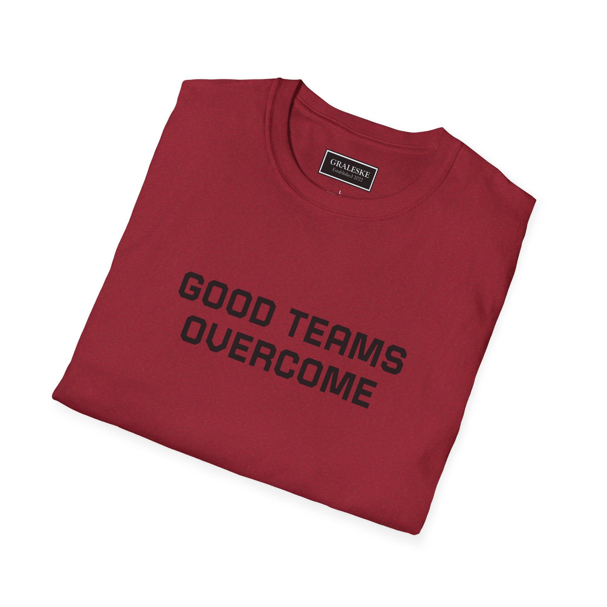 Good Teams Overcome Unisex Tee - Sporting Life Design - Graleske