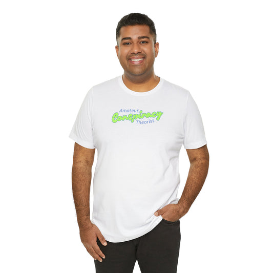Amateur Conspiracy Theorist T-Shirt - Graleske