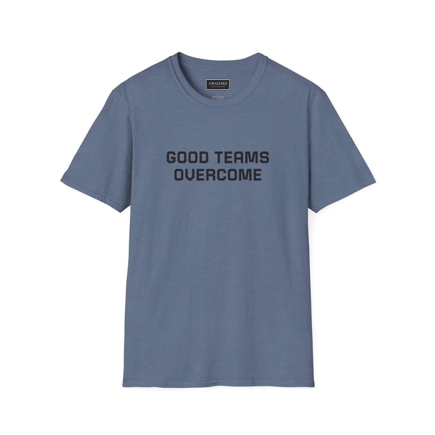 Good Teams Overcome Unisex Tee - Sporting Life Design - Graleske